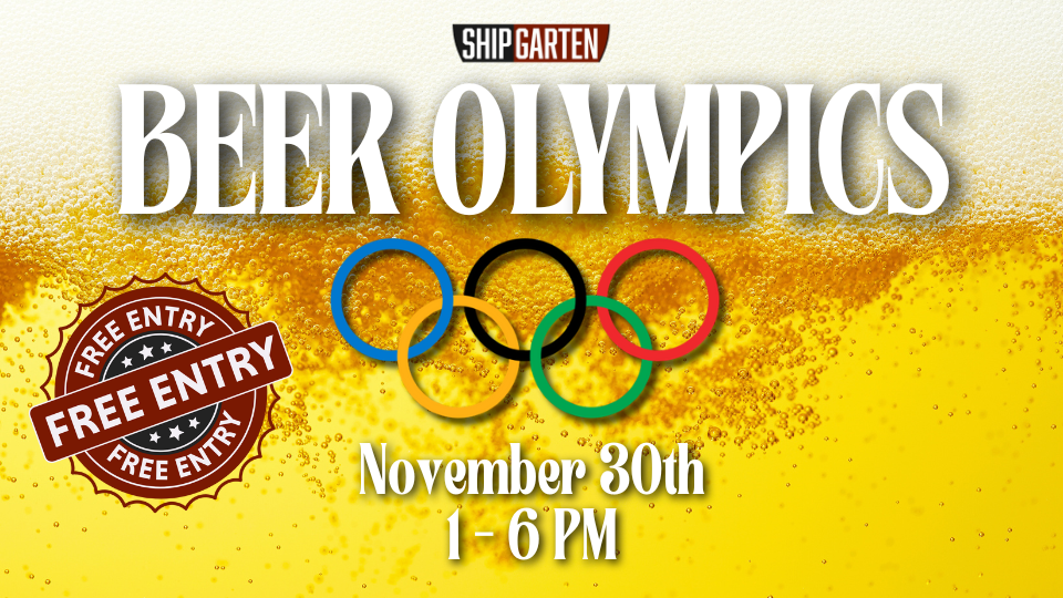 Beer Olympics Free Entry November 30th 1 to 6 PM Shipgarten Beer in the Background Olympics Logo