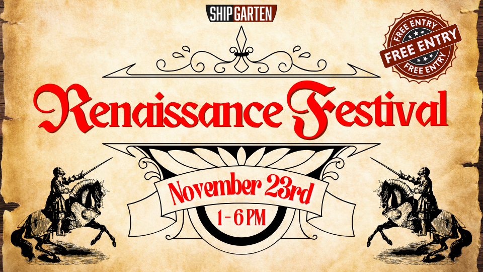 Shipgarten Renaissance Festival November 23rd 1 to 6 PM Free Entry Pretty Banner Design with Drawings of Two Knights in Armor with Swords Riding on Horses on Tan Old Timey Looking Paper on Top of a Wooden Table