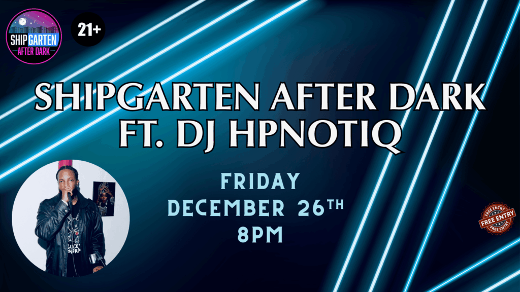 Shipgarten After Dark ft. DJ Hpnotiq