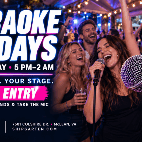 Karaoke Fridays at Shipgarten in McLean Virginia every Friday from 5 PM to 2 AM