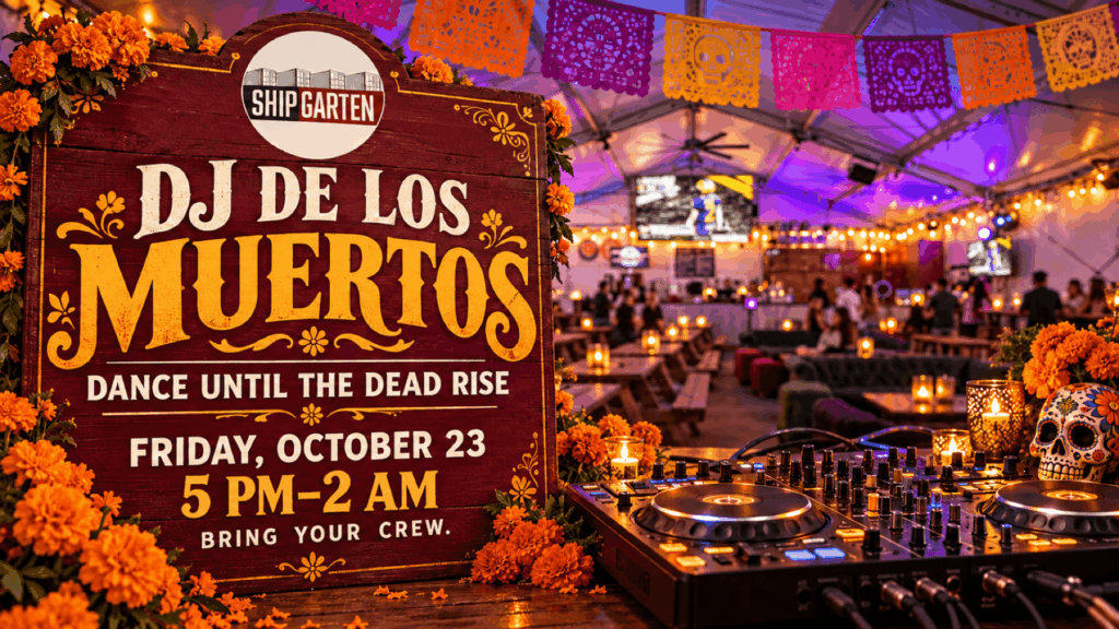 DJ de los Muertos banner for October 23, 5 PM–2 AM at Shipgarten, with DJ equipment, orange marigolds, papel picado, and a decorative skull.